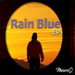 Rain Blue, Vol. 1 - EP by Mauroq album reviews, ratings, credits