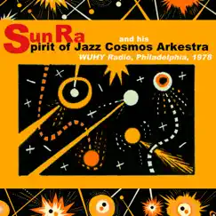 The Spirit of Jazz Cosmos Arkestra (WUHY Radio, 1978) by Sun Ra and His Arkestra album reviews, ratings, credits