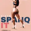 Spanq It - Single album lyrics, reviews, download