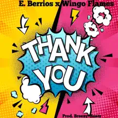 Thank You (feat. Wingo Flames) - Single by E.Berrios album reviews, ratings, credits