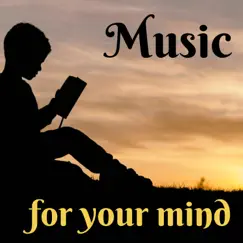 Music for Your Mind - Beautiful Psychedelic Space Songs to Help you Relax & Concentrate by Mind Show & Mind Relaxing album reviews, ratings, credits