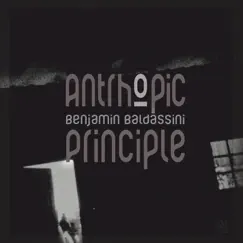 Anthropic Principle by Benjamin Baldassini album reviews, ratings, credits