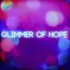 Glimmer of Hope Zx84 Remix - Single album lyrics, reviews, download