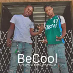 Be Cool (feat. Wnc Whop Bezzy) - Single by TopBoyDes album reviews, ratings, credits