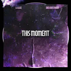 This Moment (feat. Breana Marin) - Single by Shadoe album reviews, ratings, credits
