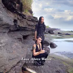 Love Above Waves (Future Remix) Song Lyrics