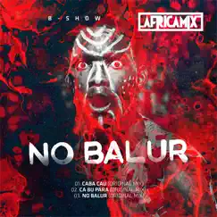 No Balur - Single by B Show, Sangara Jr. & Samba KF album reviews, ratings, credits