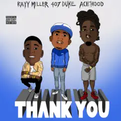 Thank You (feat. Ace Hood) - Single by 407 Duke & Rayy Miller album reviews, ratings, credits