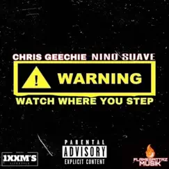 Watch Where Ya Step! (feat. Nino Suave) - Single by Chris Geechie album reviews, ratings, credits