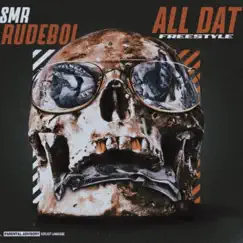 ALL DAT Freestyle - Single by SMR Rudeboi album reviews, ratings, credits