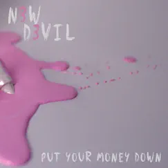 Put Your Money Down (feat. Young Lama) - Single by N3W D3VIL album reviews, ratings, credits