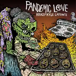 Pandemic Love by Krazy Kyle Lapointe album reviews, ratings, credits