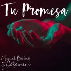 Tu Promesa (feat. Getsemani) - Single by Manuel Butchart album reviews, ratings, credits