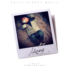 Always (feat. Singing Tree) - Single by True album reviews, ratings, credits