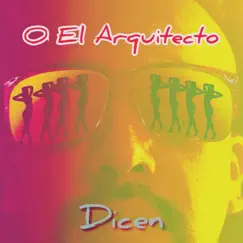 Dicen - Single by O El Arquitecto album reviews, ratings, credits