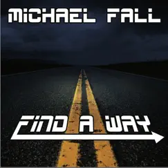 Find a Way - Single by Michael Fall album reviews, ratings, credits