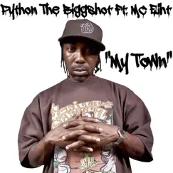 My Town (feat. Mc Eiht) - Single by Python The BiggShot album reviews, ratings, credits