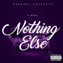 Nothing Else - Single by F-Drop album reviews, ratings, credits