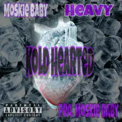 Kold Hearted (feat. Heavy) - Single by Moskie Baby album reviews, ratings, credits