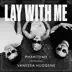 Lay With Me (feat. Vanessa Hudgens) mp3 download