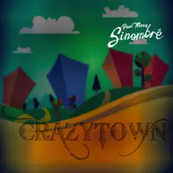 Crazytown - Single by Paul Miro's Sinombré album reviews, ratings, credits