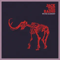 We're Alright (feat. Tamisha Waden) - Single by Jack the Radio album reviews, ratings, credits