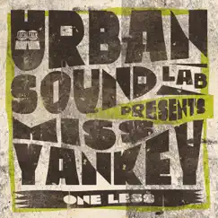 One Less - EP by Urban Sound Lab Presents Miss Yankey album reviews, ratings, credits