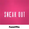 Sneak Out - Single album lyrics, reviews, download