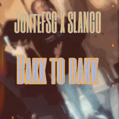 Bakk to Bakk (feat. Slango46) - Single by Jontefsg album reviews, ratings, credits