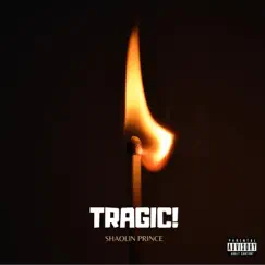 Tragic! - Single by Shaolin Prince album reviews, ratings, credits