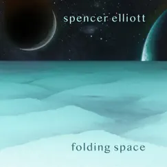 Folding Space by Spencer Elliott album reviews, ratings, credits