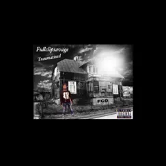 Traumatized - Single by Fullclipsavage album reviews, ratings, credits