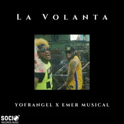 La Volanta - Single by Yofrangel & Emer Musical album reviews, ratings, credits