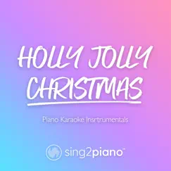 Holly Jolly Christmas (Lower Key) [Originally Performed by Michael Bublé] [Piano Karaoke Version] Song Lyrics