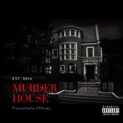 Murder House (feat. Gmoney) - Single by Pryncecharlie album reviews, ratings, credits