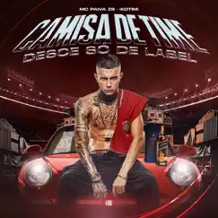 Camisa de Time (Desce Só de Label) - Single by Kotim & Mc Paiva ZS album reviews, ratings, credits