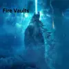 Fire Vaults album lyrics, reviews, download