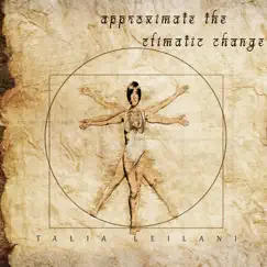 Approximate the Climactic Change - Single by Talia Leilani album reviews, ratings, credits