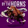 By the Horns - EP album lyrics, reviews, download