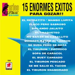 15 Enormes Éxitos Para Gozar!! by Carlos El Tiburon De Los Teclados album reviews, ratings, credits