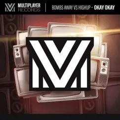 Okay Okay - EP by Bombs Away & Highup album reviews, ratings, credits