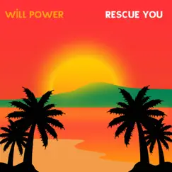 Rescue You - Single by Will Power album reviews, ratings, credits
