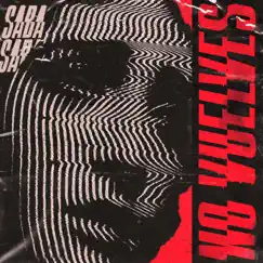 No Vuelves - Single by Saba Yao album reviews, ratings, credits