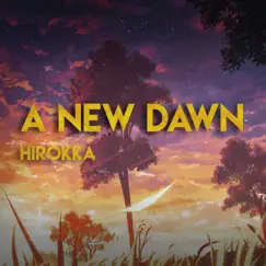A New Dawn - Single by Hirokka album reviews, ratings, credits