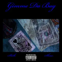 Gimme Da Bag (feat. Shaw.) - Single by Sloth album reviews, ratings, credits