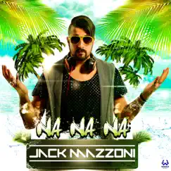 Na Na Na - Single by Jack Mazzoni album reviews, ratings, credits