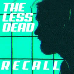 Recall - Single by The Less Dead album reviews, ratings, credits