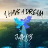 I Have a Dream - Single album lyrics, reviews, download