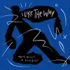I Like The Way - Single album lyrics, reviews, download