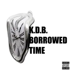 Borrowed Time - Single by K.D.B album reviews, ratings, credits